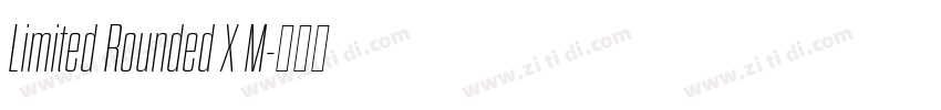 Limited Rounded X M字体转换 Limited Rounded X M字体转换